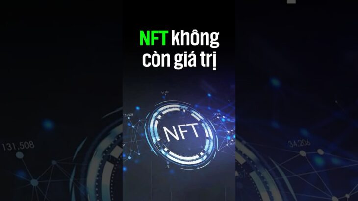 NFT không còn giá trị #fyp #tintuc #btvvietnam #crypto