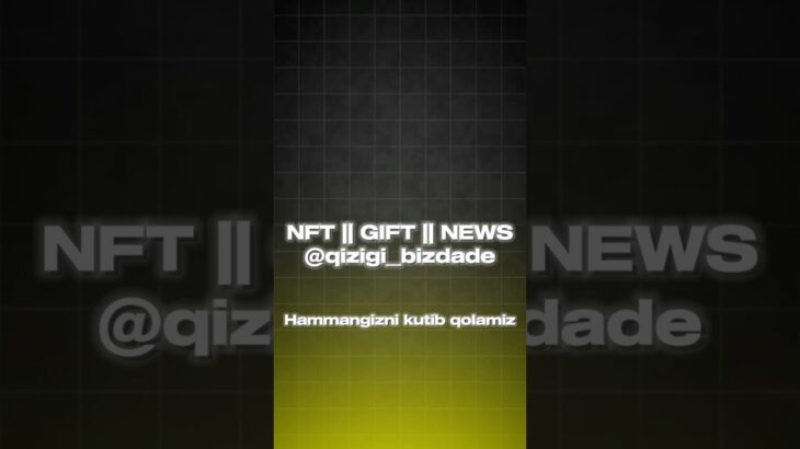 Telegram – @qizigi_bizdade #telegram #bepulstars #nft #freenft #shorts #feeling