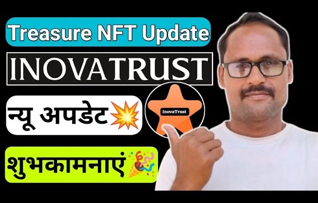 Treasure NFT || InovaTrust || New Update Today || Happy New Year || शुभकामनाएं ||