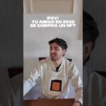 Tu AMIGO el que en 2022 se COMPRÓ  un NFT