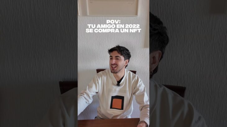 Tu AMIGO el que en 2022 se COMPRÓ  un NFT