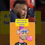 A NFT que fez Neymar perder milhões #curiosidades #fatos #neymar #nft