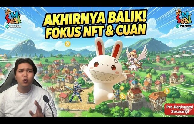 AKHIRNYA BALIK! Fokus NFT Game Buat Cari Cuan di Seal M Cross, Pra-Registrasi Sekarang!