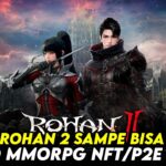 BALIK MAIN ROHAN 2 ? BUILD SAMPE CUAN ? ADA 2 MMORPG NFT/P2E GEDE RILIS TAHUN INI?