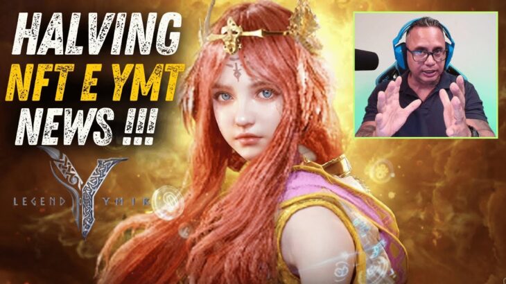 LEGEND OF YMIR – SOBRE O HALVING DO TOKEN YMT – SOBRE OS  NFT E SOBRE A WEMIX