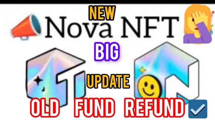 NOVA NFT New update Old Fund Refund #treasurefunindia #novanft #live #comeback