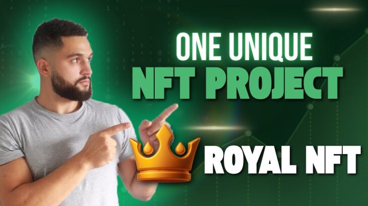 Royal NFT / Unique NFT Project