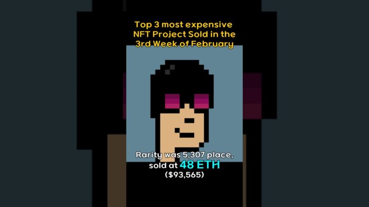 Top 3 most expensive NFT Project sold in the 3rd week of February #BAYC, #CRYPTOPUNKS, #AZUKI