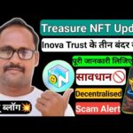 Treasure NFT Update || Decentralised Project के नाम पर बड़ा स्कैम | सावधान रहिए | पूरी जानकारी लीजिए