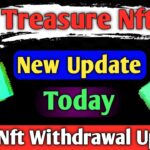 Treasure Nft New Update Today | treasure nft | nova nft withdrawal update