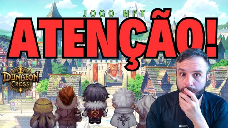 ATENÇÃO! VEJA O QUE EU DESCOBRI SOBRE O JOGO NFT DUNGEON CROSS!
