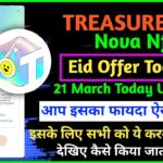 Eid Offer 21 March Nova Nft New Update today किसको कितना मिलेगा और क्या करना पड़ेगा Treasurenft New
