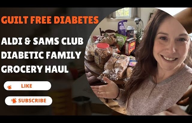 GUILT FREE TYPE 1 DIABETIC FAMILY GROCERY HAUL #groceryhaul #diabetes #diabetesawareness