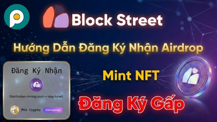 HD – Đăng Ký Gấp Để Nhận Airdrop BSB Token Và Mint NFT Dự Án Block Street | Phú Crypto