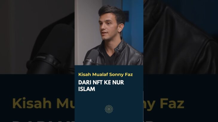 KISAH MUALAF SONNY FAZ: Dari NFT ke Nur Islam #mualaf #sonnyfaz