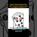 Top 3 most expensive NFT Project sold in the 2nd week of March #BAYC, #CRYPTOPUNKS, #AZUKI