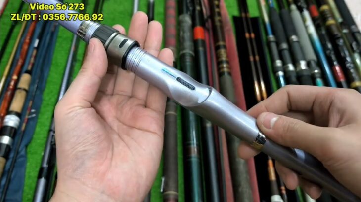 Video Số 273 : Máy Câu Nhật Bãi – Cần Câu Hechi NFT Shimano – Cần Câu Iso – Cần Câu Lục Carbon