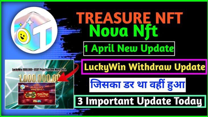 1 April NovaNFT LuckyWin Withdraw Update | TreasureNFT 3 Important Update Today | Bihar Behind