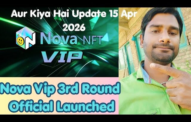 15 April 2026 Ka New Update aa gaya hai Regarding Nova Nft VIP