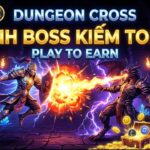 Dungeon Cross – NFT Play to Earn, đánh boss kiếm tài nguyên