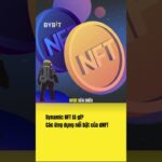 Dynamic NFT là gì? Các ứng dụng nổi bật của dNFT