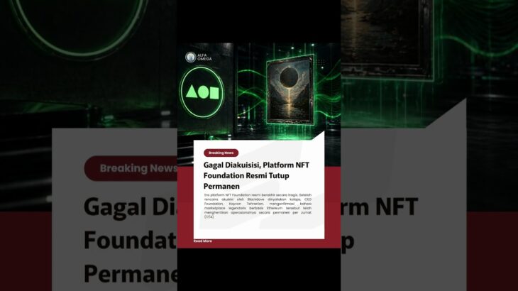 Gagal Diakuisisi, Platform NFT Foundation Resmi Tutup Permanen