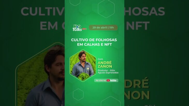HG Talks: Cultivo de folhosas em calhas e NFT – Com André Zanon