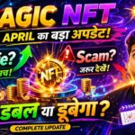 Magic NFT kya hai। Magic NFT fake hai ya scam । 16 April magic NFT big update। Paise double ya fraud