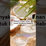 Minyak Kelapa Aman untuk Diabetes! Simak perbedaannya dengan Minyak Goreng Biasa #diabetes #probetes