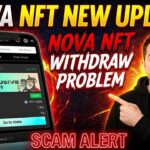 NOVA NFT | NOVA NFT NEW UPDATE | NOVA NFT WITHDRAWAL PROBLEM | NOVA NFT WITHDRAW CENCEL | SCAM ALERT