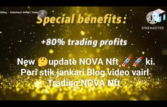 New 🤔update NOVA Nft 🚀🚀 ki Pori stik jankari Blog video vairl Trading NOVA Nft