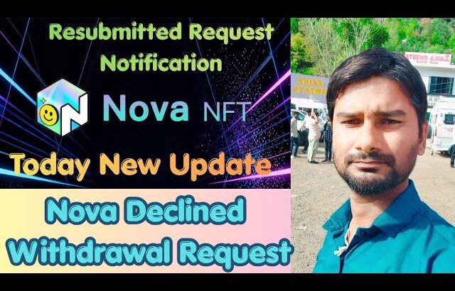 Nova Declined All Withdrawal Request || Today New Update in Nova nft .