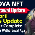 Nova NFT 11 April Withdrawal Update – Kis Kis Ka Withdrawal Aya – 96 Hour Complete