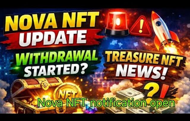 Nova NFT notification open|NFT New update Treasure NFT Old Balance Unlock 🔓Video t