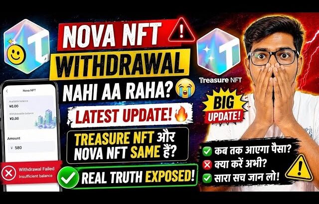 Nova Nft Big Update Update | Treasure Nft Withdrawal Update | Nova Nft Latest News – Treasure Nft