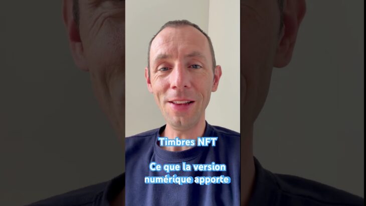 Qu’est-ce que le timbre NFT apporte ? ￼Exemples concrets !