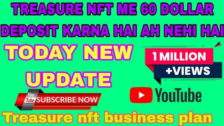 Treasure Nft 60 Dollar Deposit Karn Jaruri Hai Kya Nahi Hai || Treasure Nft New Update Today || 🎉🎉