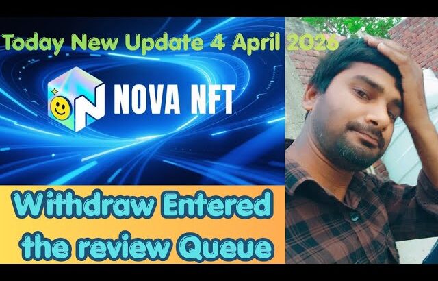Withdraw Entered The Review Queue IN Nova Nft || Today New Update in Nova nft .