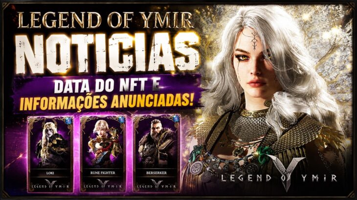 LEGEND OF YMIR – NOTÍCIAS – DATA DO NFT E INFORMAÇÕES ANUNCIADAS!