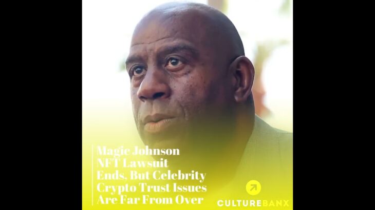 Magic Johnson NFT Lawsuit Ends, But Celebrity Crypto Trust Issues Are Far From Over