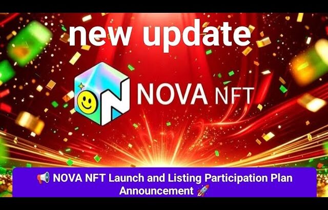 📢 NOVA NFT Launch and Listing Participation Plan Announcement 🚀 new update trading