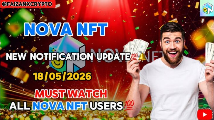 NOVA NFT NEW NOTIFICATION UPDATE🤑 | 18/MAY/2026 | NOVA NFT WITHDRAWAL💯💸  @FaizanXCrypto