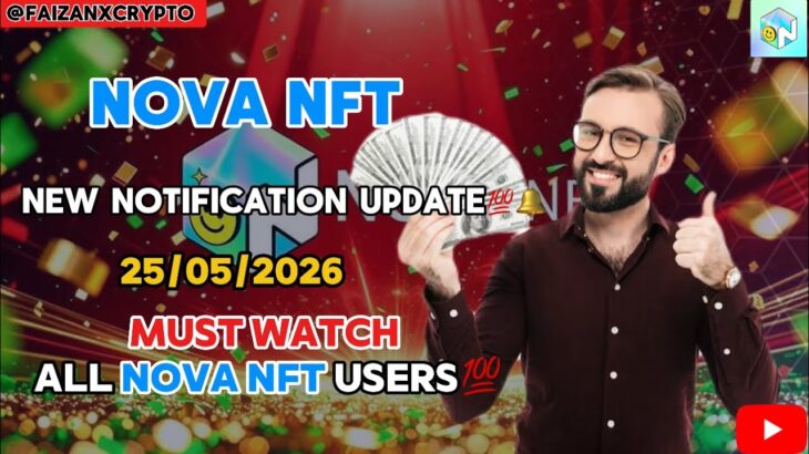 NOVA NFT NEW NOTIFICATION UPDATE FOR USERS💯🤑 | WITHDRAWAL UPDATE💸 | 25/MAY/2026 | @FaizanXCrypto