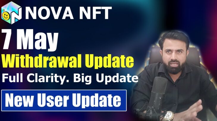 Nova NFT 7 May Update – Full Clarity. Big Update – New User Update