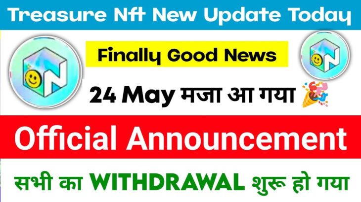 Nova NFT & Treasure NFT New Update 24 May 2026 🔥 Real or Fake? Full Withdrawal Reality