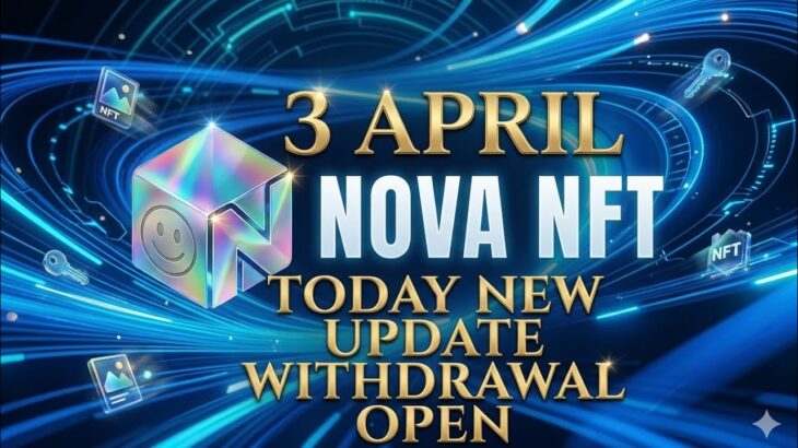 Nova Nft New Update Today | Nova Nft Withdrawal Update | Nova Nft Latest updates | Nova Nft News
