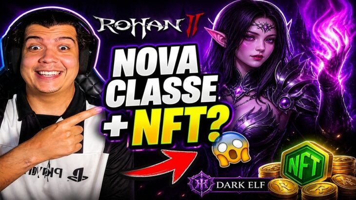 🔥 ROHAN 2 VAI TER NFT? 😱 NOVA CLASSE DARK ELF É INSANA!