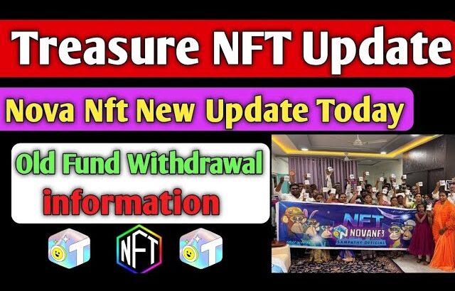 TREASURE NFT WITHDRAWAL START / NOVA NFT NEW UPDATE TODAY / #novanft #treasurenft #trending #viral