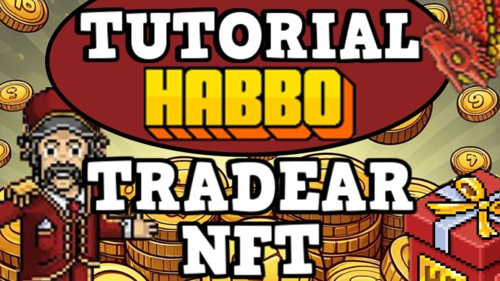 TUTORIAL HABBO – TRADEAR NFT – HABBO 2026