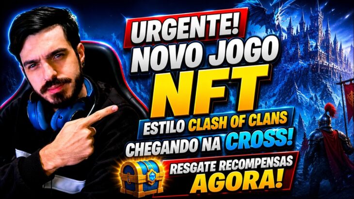 URGENTE! NOVO JOGO NFT ESTILO CLASH OF CLANS CHEGANDO NA CROSS! RESGATE RECOMPENSAS AGORA